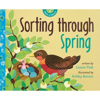 Sorting Through Spring - (Math in Nature) by  Lizann Flatt (Paperback)