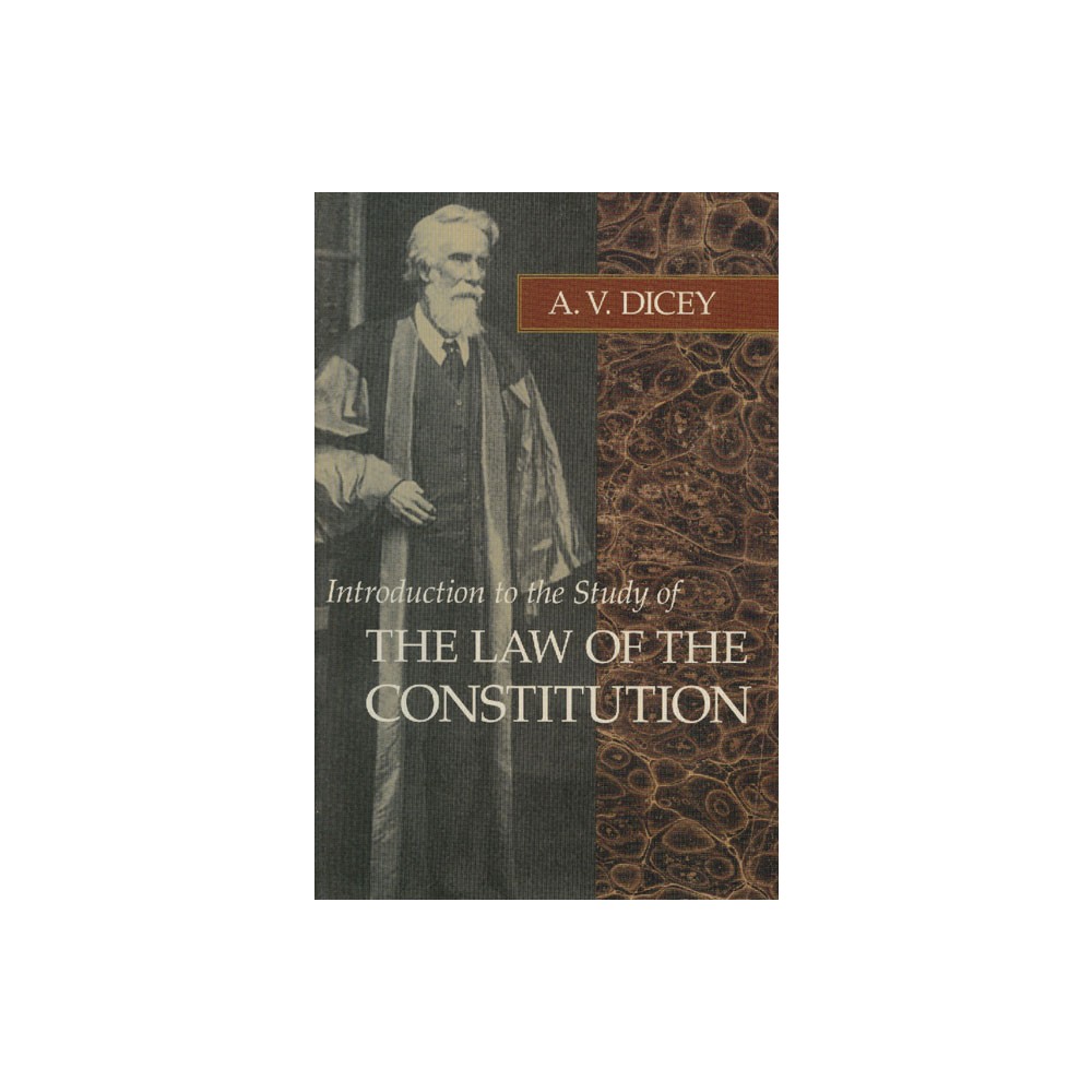 Introduction to the Study of the Law of the Constitution - by A V Dicey (Paperback)