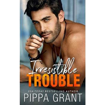 Irresistible Trouble - (Copper Valley Fireballs) by  Pippa Grant (Paperback)