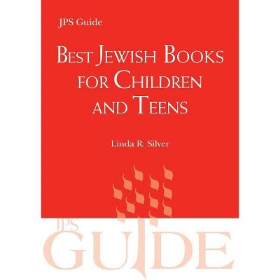 Best Jewish Books for Children and Teens - (JPS Desk Reference) by  Linda R Silver (Paperback)