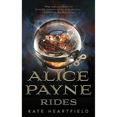 Alice Payne Rides - by  Kate Heartfield (Paperback)