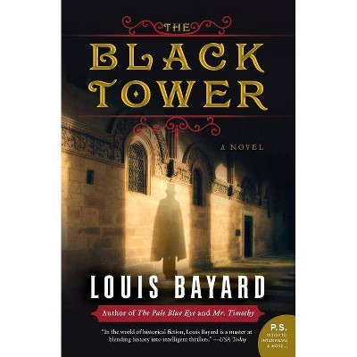 The Black Tower - (P.S.) by  Louis Bayard (Paperback)