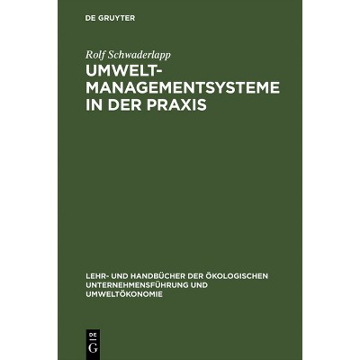 Umweltmanagementsysteme in Der PRAXIS - (Lehr- Und Handbücher der Ökologischen Unternehmensführung Un) by  Rolf Schwaderlapp (Hardcover)