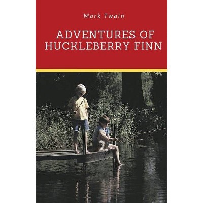 Adventures of Huckleberry Finn - by  Mark Twain (Paperback)