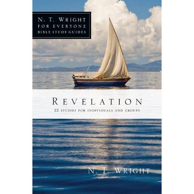 Revelation - (N. T. Wright for Everyone Bible Study Guides) by  N T Wright (Paperback)