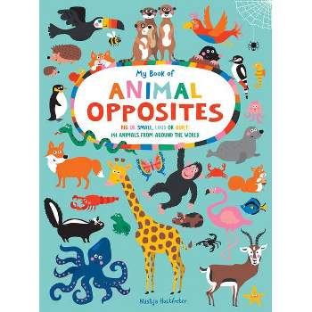 My Book of Animal Opposites - by  Nastja Holtfreter (Board Book)