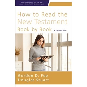 How to Read the New Testament Book by Book - by  Gordon D Fee & Douglas Stuart (Paperback) - 1 of 1