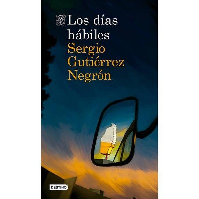 Los Días Hábiles - by  Sergio Gutiérrez (Paperback)