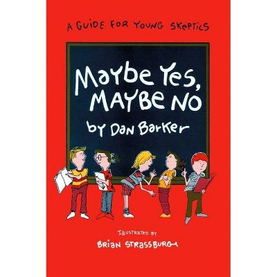Maybe Yes, Maybe No - (Maybe Guides) by  Dan Barker (Paperback)