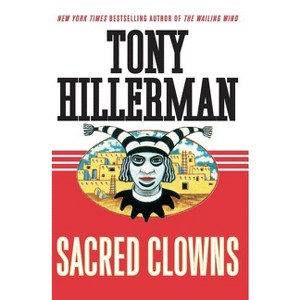 Sacred Clowns - (Leaphorn and Chee Novel) by  Tony Hillerman (Paperback) - 1 of 1
