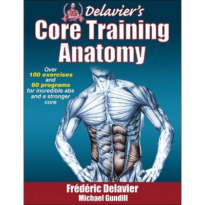 Delavier's Core Training Anatomy - by  Frederic Delavier & Michael Gundill (Paperback)