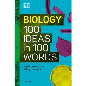 Biology 100 Ideas in 100 Words - by  Eva Amsen (Hardcover) - 1 of 1