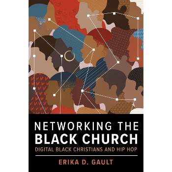 Networking the Black Church - (Religion and Social Transformation) by  Erika D Gault (Paperback)
