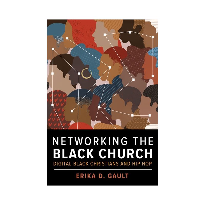 Networking the Black Church - (Religion and Social Transformation) by  Erika D Gault (Paperback), 1 of 2