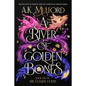 A River of Golden Bones - (Golden Court) by  A K Mulford (Hardcover) - 1 of 1