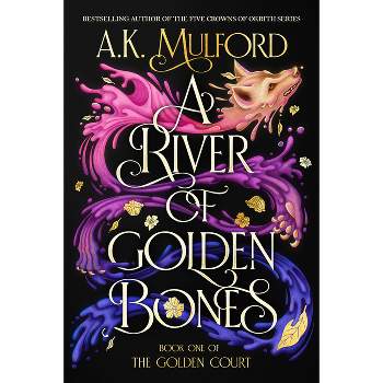 A River of Golden Bones - (Golden Court) by  A K Mulford (Hardcover)