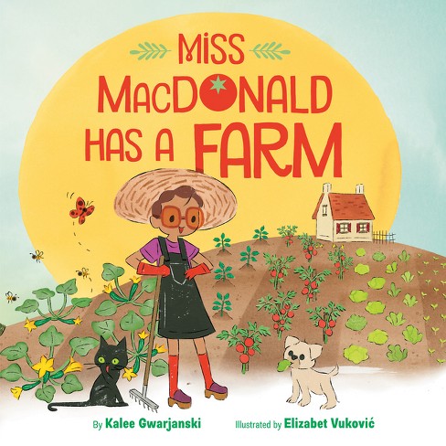 Miss MacDonald Has a Farm - by  Kalee Gwarjanski (Hardcover) - image 1 of 1