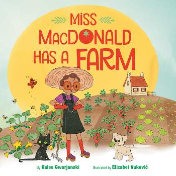 Miss MacDonald Has a Farm - by  Kalee Gwarjanski (Hardcover)
