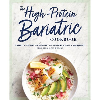 The High-Protein Bariatric Cookbook - by  Staci Gulbin (Paperback)