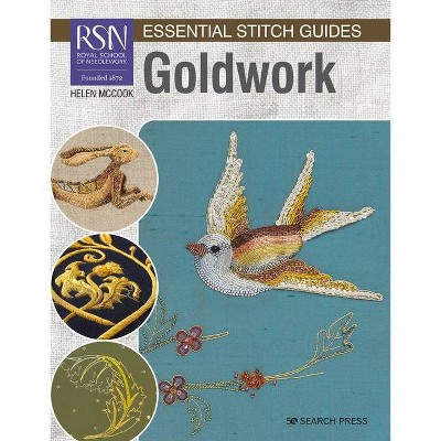 Rsn Essential Stitch Guides: Goldwork - Large Format Edition - (Rsn Esg LF) by  Helen McCook (Paperback)