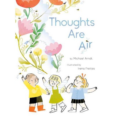 Thoughts Are Air - by  Michael Arndt (Hardcover)