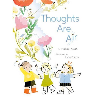 Thoughts Are Air - by  Michael Arndt (Hardcover)