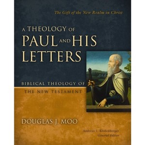 Theology of Paul and His Letters Hardcover - (Biblical Theology of the New Testament) by  Douglas Moo - 1 of 1