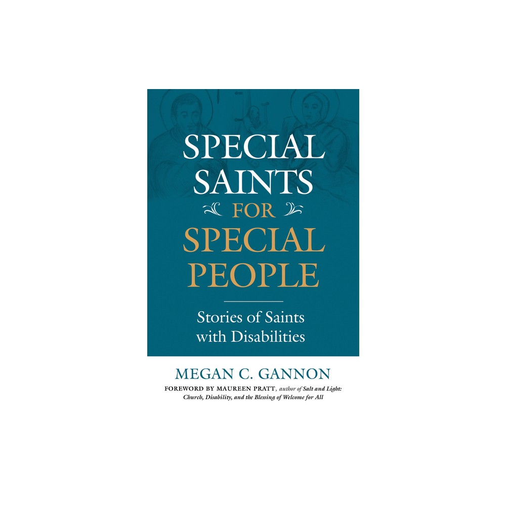 Special Saints for Special People - by Megan C Gannon (Paperback)