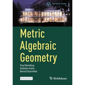 Metric Algebraic Geometry - (Oberwolfach Seminars) by  Paul Breiding & Kathlén Kohn & Bernd Sturmfels (Paperback) - 1 of 1