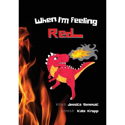 When I'm Feeling Red - 2nd Edition by  Jessica Senesac (Paperback)
