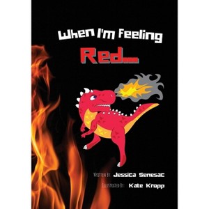 When I'm Feeling Red - 2nd Edition by  Jessica Senesac (Paperback) - 1 of 1