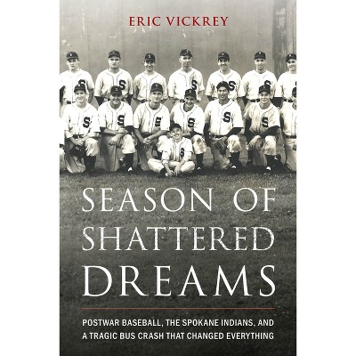 Season of Shattered Dreams - by  Eric Vickrey (Hardcover)
