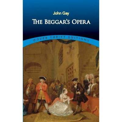 The Beggar's Opera - (Dover Thrift Editions) by  John Gay (Paperback)