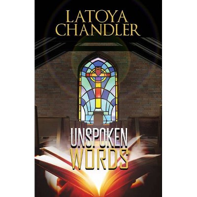 Unspoken Words - by  Latoya Chandler (Paperback)