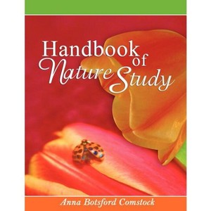 Handbook of Nature Study - by  Anna Botsford Comstock (Paperback) - 1 of 1