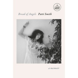 Bread of Angels - Large Print by  Patti Smith (Paperback) - 1 of 1