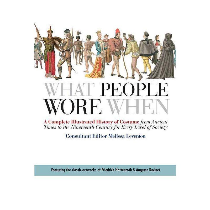 What People Wore When - by  Melissa Leventon (Paperback), 1 of 2