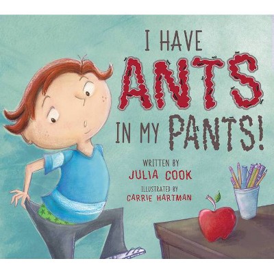 I Have Ants in My Pants - by  Julia Cook (Paperback)