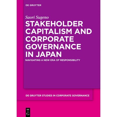 Stakeholder Capitalism and Corporate Governance in Japan - (De Gruyter Studies in Corporate Governance) by  Saori Sugeno (Hardcover)