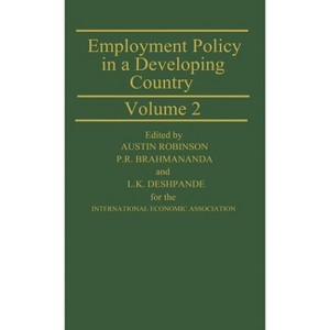 Employment Policy in a Developing Country - by  Sir Austin Robinson (Hardcover) - 1 of 1