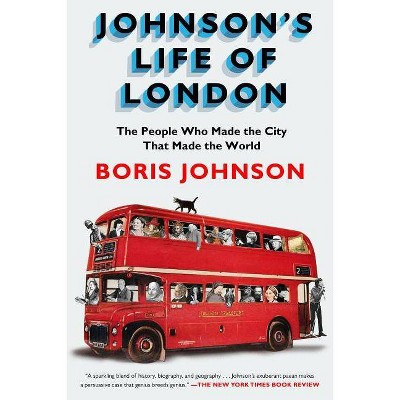 Johnson's Life of London - by  Boris Johnson (Paperback)