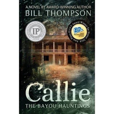 Callie - (Bayou Hauntings) by  Bill Thompson (Paperback)