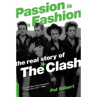 Passion Is a Fashion - by  Pat Gilbert (Paperback)