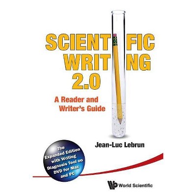 Scientific Writing 2.0: A Reader and Writer's Guide - by  Jean-Luc Lebrun (Mixed Media Product)