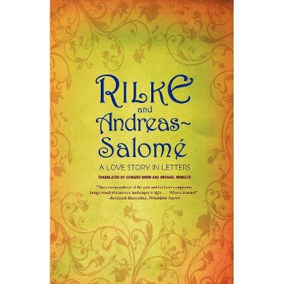 Rilke and Andreas-Salomé - by  Rainer Maria Rilke & Lou Andreas-Salome (Paperback)