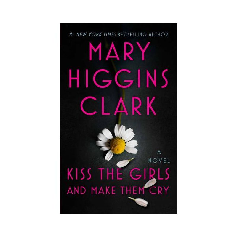 Kiss the Girls and Make Them Cry - by Mary Higgins Clark, 1 of 2