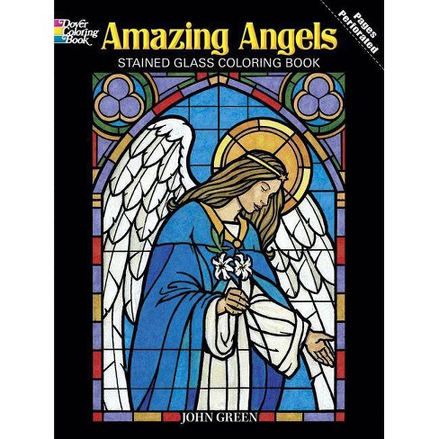 Amazing Angels Stained Glass Coloring Book Dover Coloring Books By John Green Paperback Target