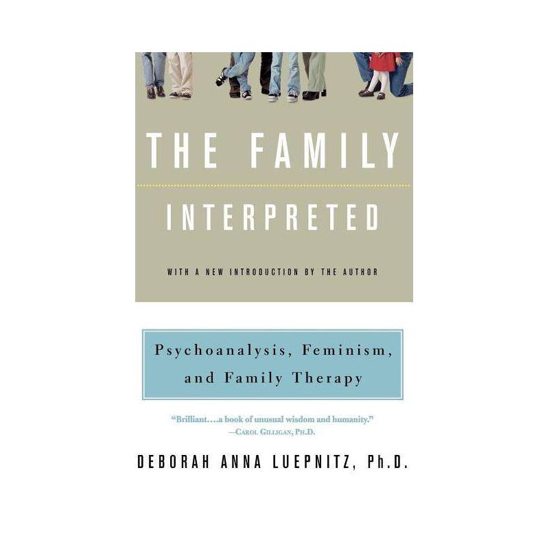 The Family Interpreted - (Feminist Theory in Clinical Practice) by  Deborah Anna Luepnitz & Paki Wieland (Paperback), 1 of 2