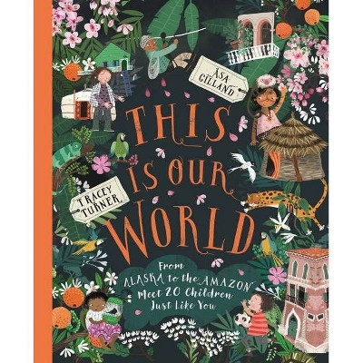 This Is Our World - by  Tracey Turner (Hardcover)