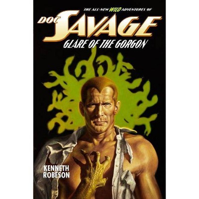 Doc Savage - (Wild Adventures of Doc Savage) by  Lester Dent & Will Murray (Paperback)